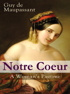 cover image of Notre Coeur--A Woman's Pastime